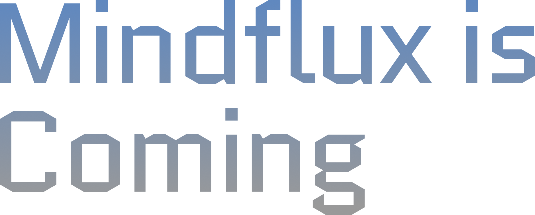 Mindflux is Coming